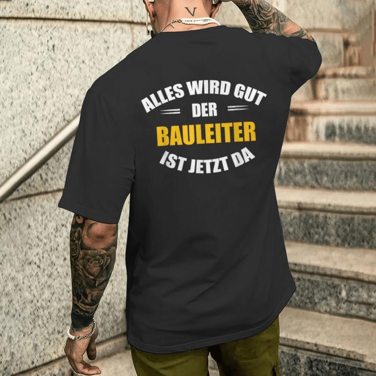 Alles Wird Gut Der Bauleiter Ist Jetzt Da S T-Shirt mit Rückendruck Geschenke für Ihn