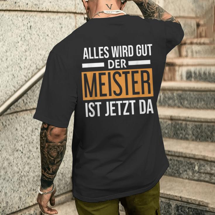 Alles Wird Gut Der Meister Ist Jetzt Da Alles T-Shirt mit Rückendruck Geschenke für Ihn