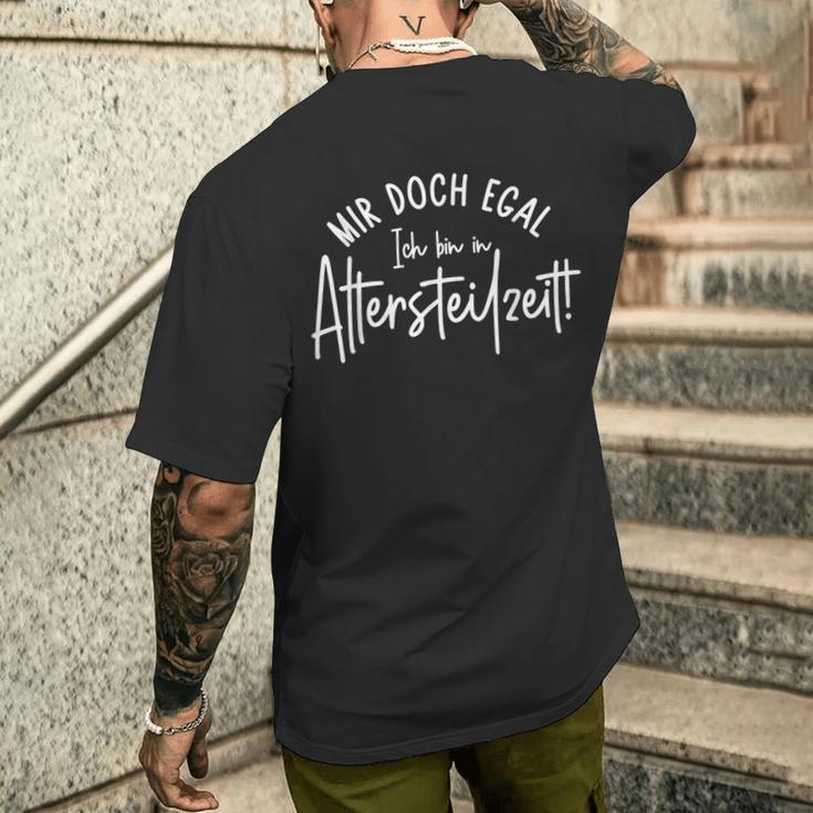 Altersteilzeit 2023 Mir Doch Egal Ich Bin In Altersteilzeit T-Shirt mit Rückendruck Geschenke für Ihn