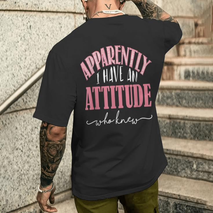 Apparently I Have An Attitude- Who Knew Men's T-shirt Back Print Funny Gifts