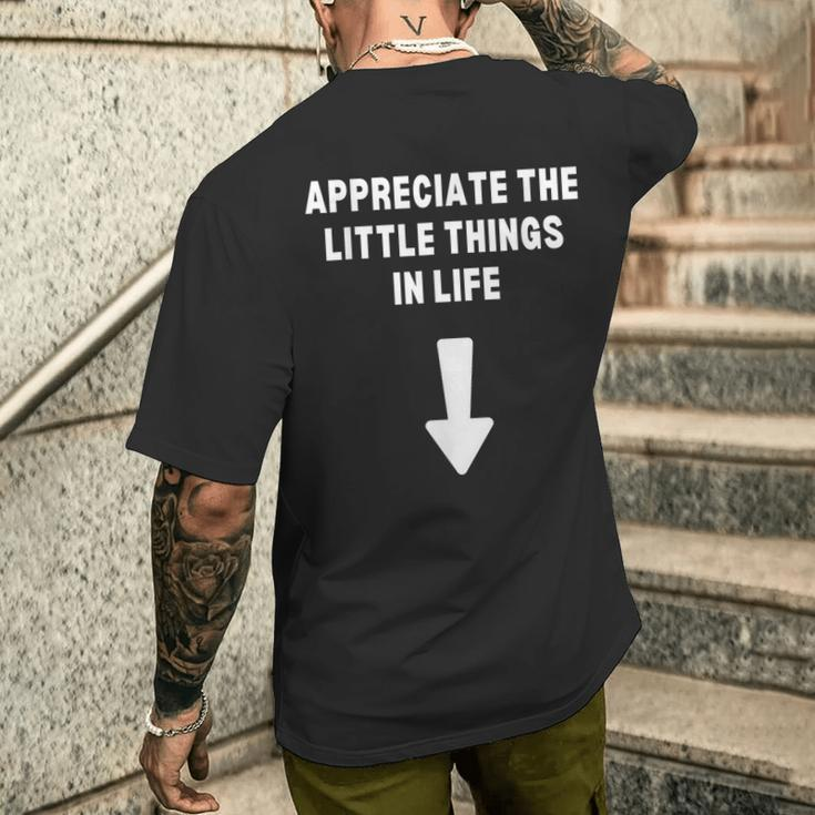 Appreciate The Small Things In Life Arrow Sarcasm Pun Men's T-shirt Back Print Gifts for Him