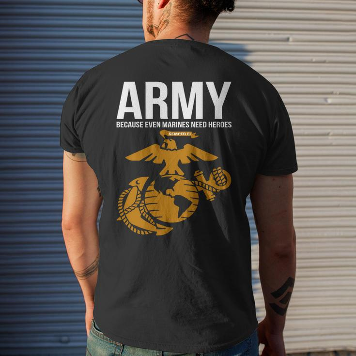 Army Because Even Marines Need Heroes Mens Back Print T-shirt Gifts for Him