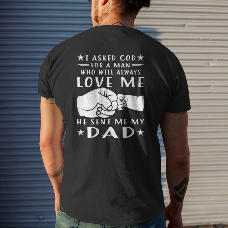 I Asked God For A Man Love Me He Sent My Dad Mens Back Print T-shirt Gifts for Him