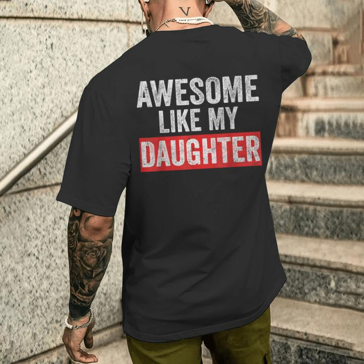 Awesome Like My Daughter Fathers Day Parents' Day Men's T-shirt Back Print Gifts for Him