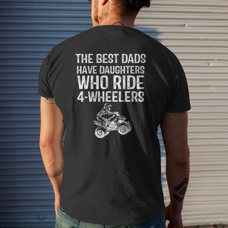 The Best Dads Have Daughters Who Ride 4 Wheelers Fathers Day Mens Back Print T-shirt Gifts for Him