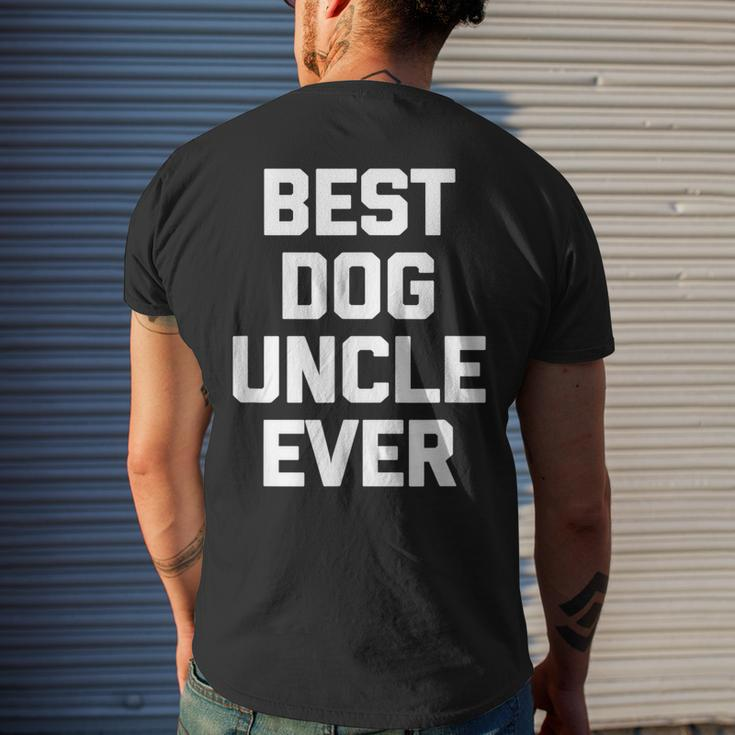 Best Dog Uncle Ever Dog Owner Dogs Lover Dog Mens Back Print T-shirt Gifts for Him