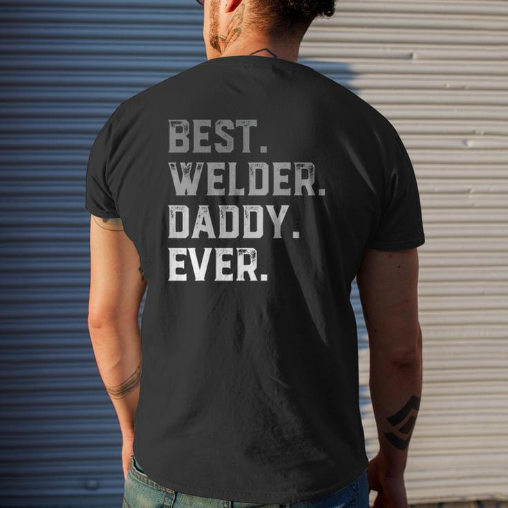 Best Welder Daddy Ever For Men Fathers Day Mens Back Print T-shirt Gifts for Him