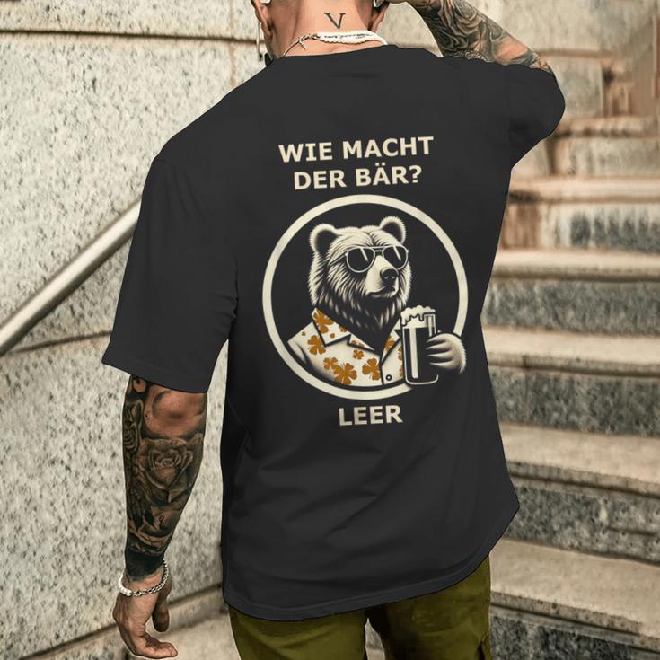 Bier Wie Macht Der Bär Leer T-Shirt mit Rückendruck Geschenke für Ihn