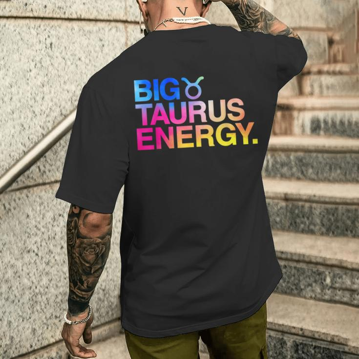 Big Taurus Energy Zodiac Sign Astrology Birthday Men's T-shirt Back Print Gifts for Him