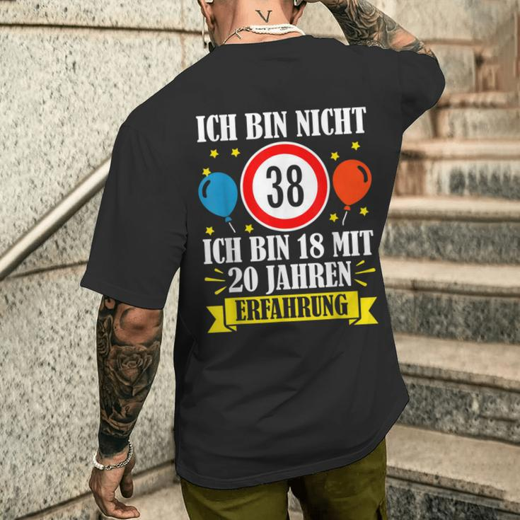 Birthday Ich Bin Nicht 38 Ich Bin 18 Mit 20 Jahre Erfahrung T-Shirt mit Rückendruck Geschenke für Ihn