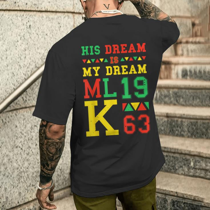 Black History Month His Dream Is My Dream Mlk 1963 Men's T-shirt Back Print Gifts for Him