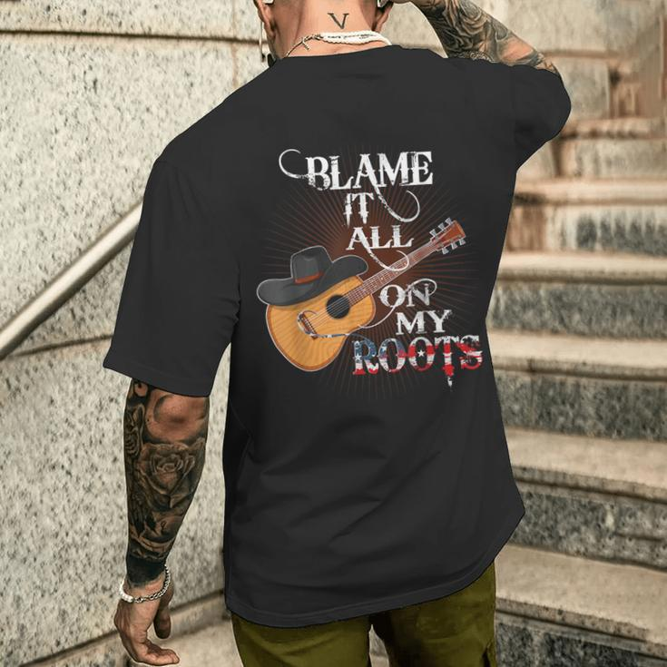 Blame It All On My Roots Country Music Lover Men's T-shirt Back Print Gifts for Him