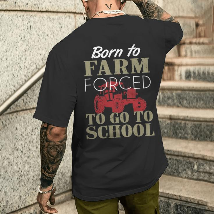 Born To Farm Forced To Go To SchoolMen's T-shirt Back Print Gifts for Him
