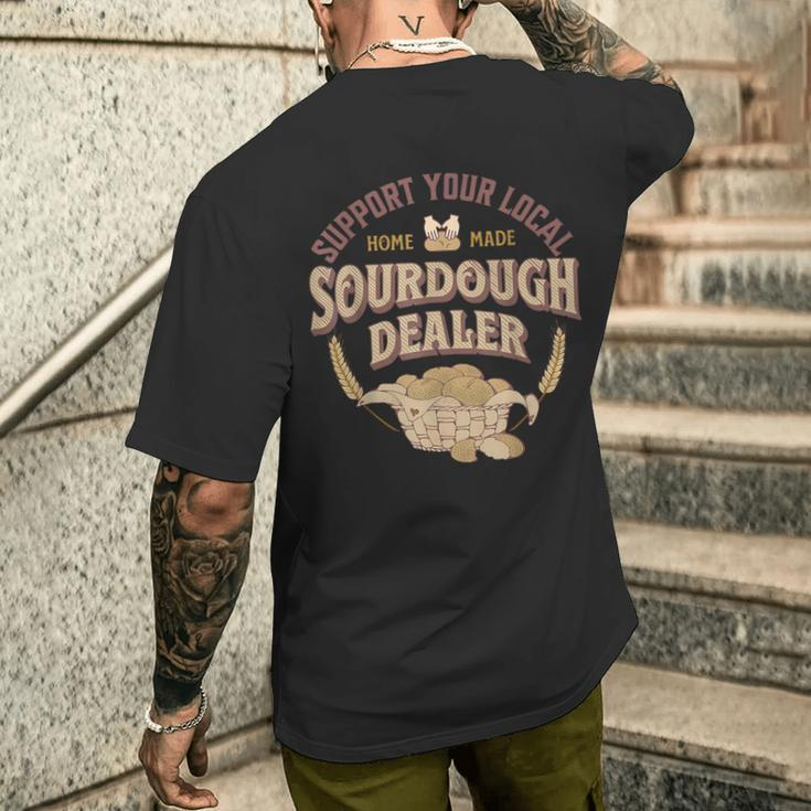 Bread Baker Support Your Local Sourdough Dealer Men's T-shirt Back Print Funny Gifts