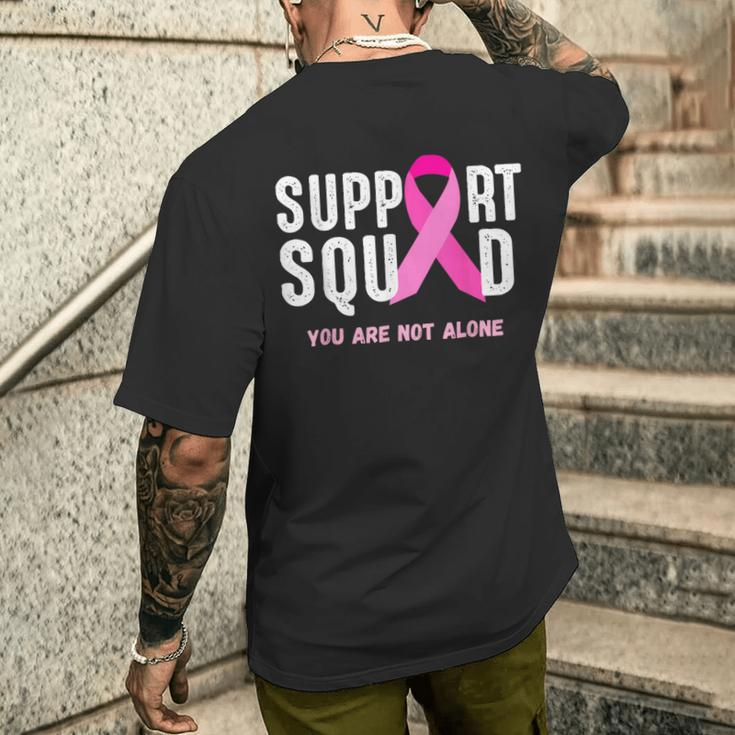 Breast Cancer Awareness Support Squad You Are Not Alone Men's T-shirt Back Print Gifts for Him
