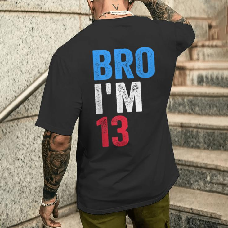 Bro I'm 13 Girls Boys Patriotic 13Th Birthday Men's T-shirt Back Print Gifts for Him