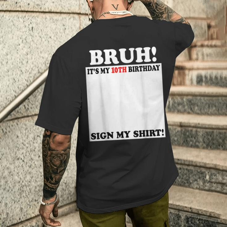 Bruh It's My 10Th Birthday Sign My 10 Years Old Men's T-shirt Back Print Gifts for Him