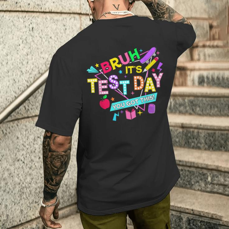 Bruh It's Test Day You Got This Testing Day Teacher Men's T-shirt Back Print Gifts for Him