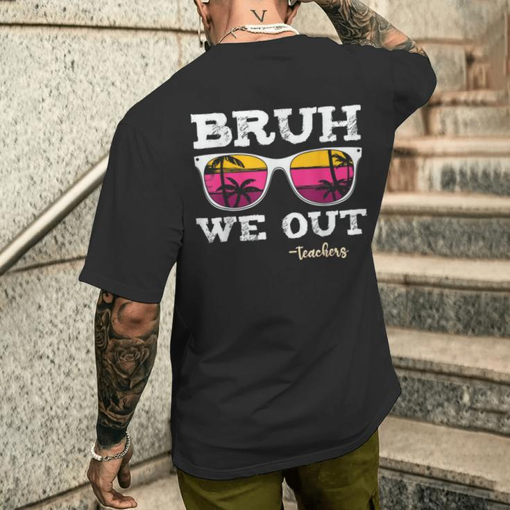 Bruh We Out Teachers Summer Vacation End Of School Year Men's T-shirt Back Print Gifts for Him