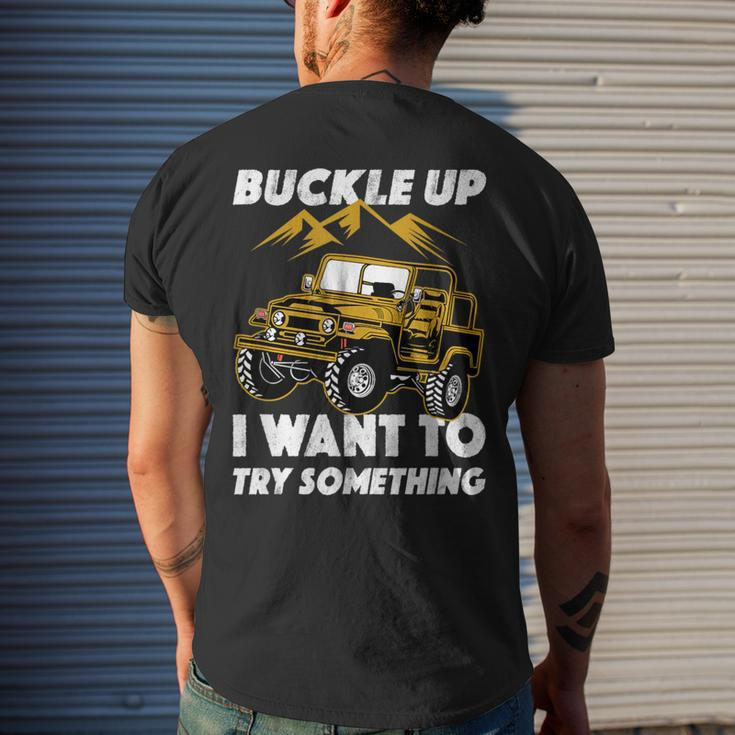 Buckle Up I Want To Try Something Off-Roading Offroad Car Men's T-shirt Back Print Gifts for Him