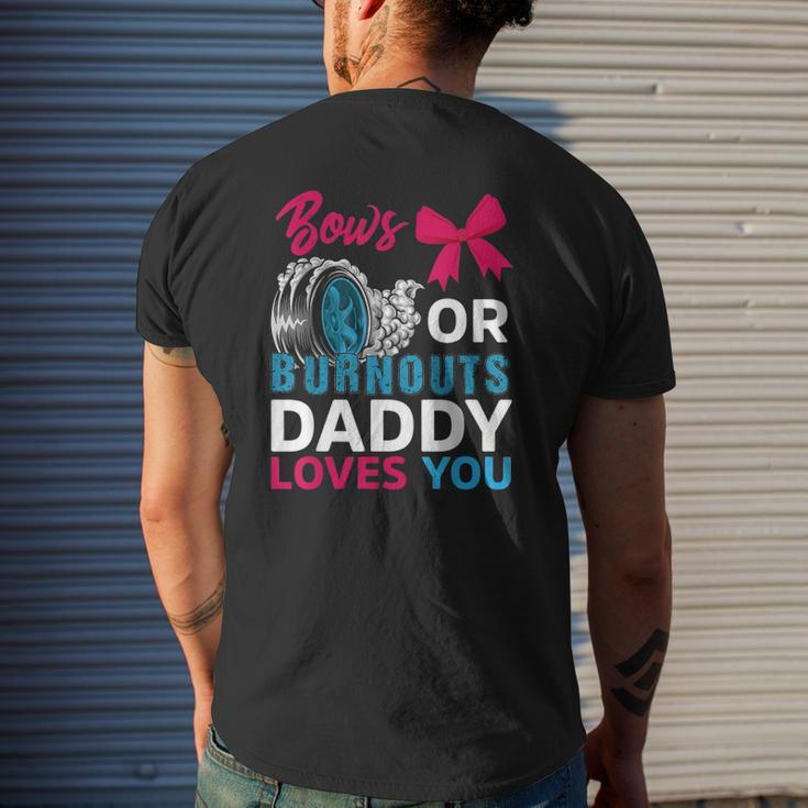 Burnouts Or Bows Daddy Loves You Gender Reveal Party Baby Mens Back Print T-shirt Gifts for Him