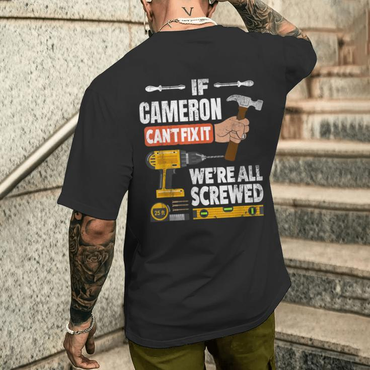 If Cameron Custom Name Can't Fix It We're All Screwed Men's T-shirt Back Print Gifts for Him