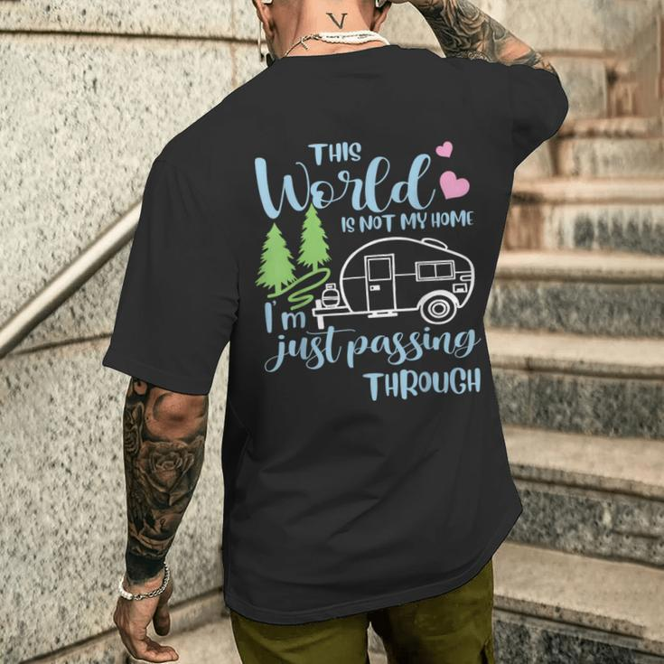 Camping This World Is Not My Home I'm Just Passing Though Men's T-shirt Back Print Funny Gifts