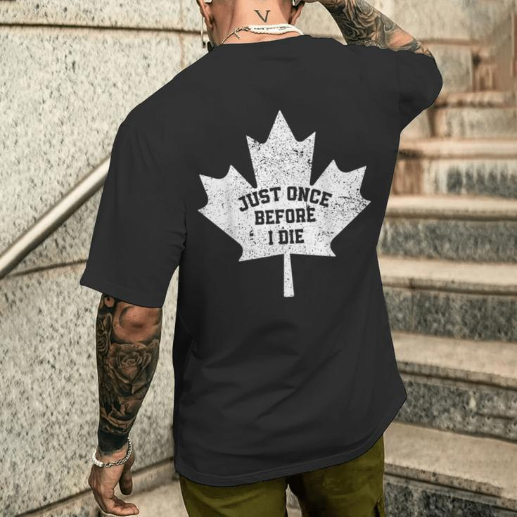 Canada Maple Leaf Vintage Just Once Before I Die Toronto Men's T-shirt Back Print Gifts for Him