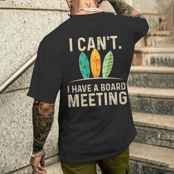 I Can't I Have A Board Meeting Beach Surfing Surfingboard Men's T-shirt Back Print Gifts for Him