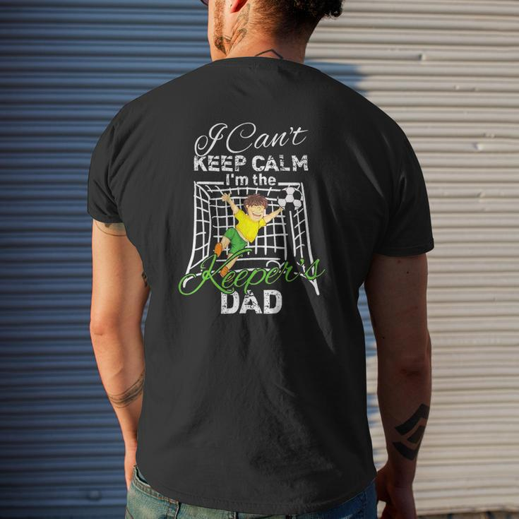 I Can't Keep Calm I'm The Keeper's Dad Soccer Dad Mens Back Print T-shirt Gifts for Him