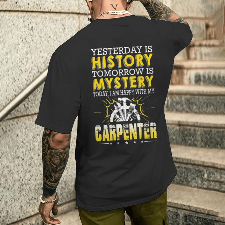 Carpenter Yesterday Is History Tomorrow Is Mystery Men's T-shirt Back Print Gifts for Him