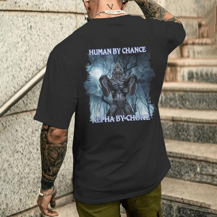 Cool Alpha Wolf Meme Human By Chance Alpha By Choice Men's T-shirt Back Print Gifts for Him