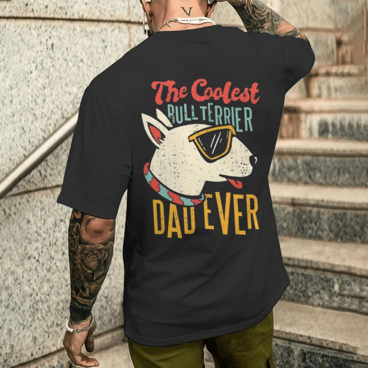 The Coolest Bull Terrier Dad Ever Dog Dad Dog Owner Pet Men's T-shirt Back Print Gifts for Him