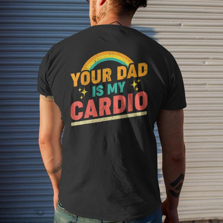 Your Dad Is My Cardio Vintage Rainbow Saying Sarcastic Mens Back Print T-shirt Gifts for Him