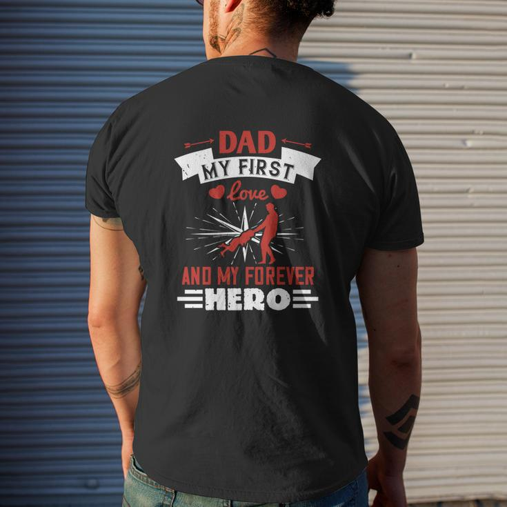 Dad My First Love And My Forever Hero Mens Back Print T-shirt Gifts for Him