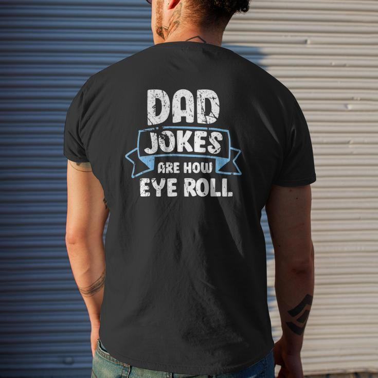 Dad Jokes Are How Eye Roll Father's Day Dads Joke Mens Back Print T-shirt Gifts for Him
