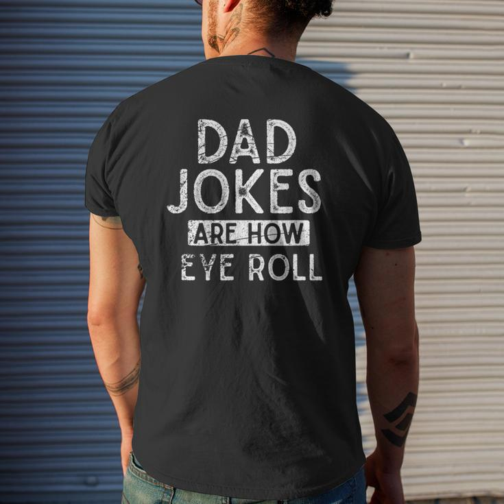 Dad Jokes Are How Eye Roll Pun Sarcastic Rad Dad Jokes Mens Back Print T-shirt Gifts for Him