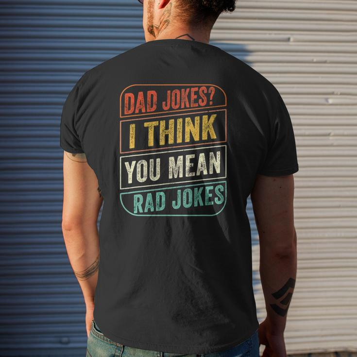 Dad Jokes I Think You Mean Rad Jokes Dad Joke Men Mens Back Print T-shirt Gifts for Him