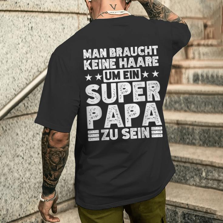 Dad Keine Haare Um Ein Super Papa Zu Seinatertag T-Shirt mit Rückendruck Geschenke für Ihn