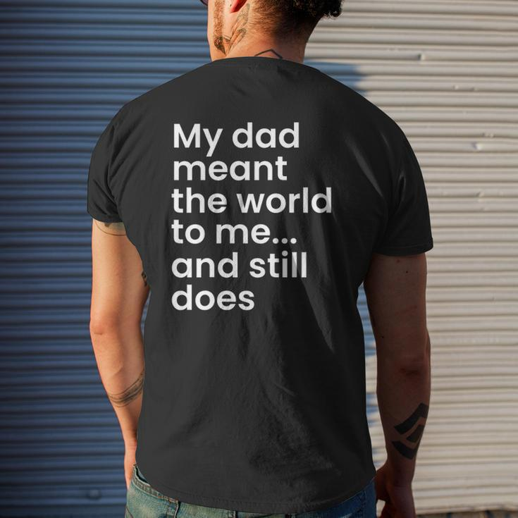 My Dad Meant The World To Me And Still Does Dad Mens Back Print T-shirt Gifts for Him
