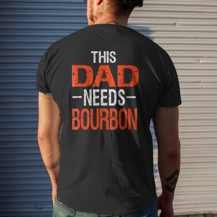 Dad Needs Bourbon Drinking Whiskey Mens Back Print T-shirt Gifts for Him