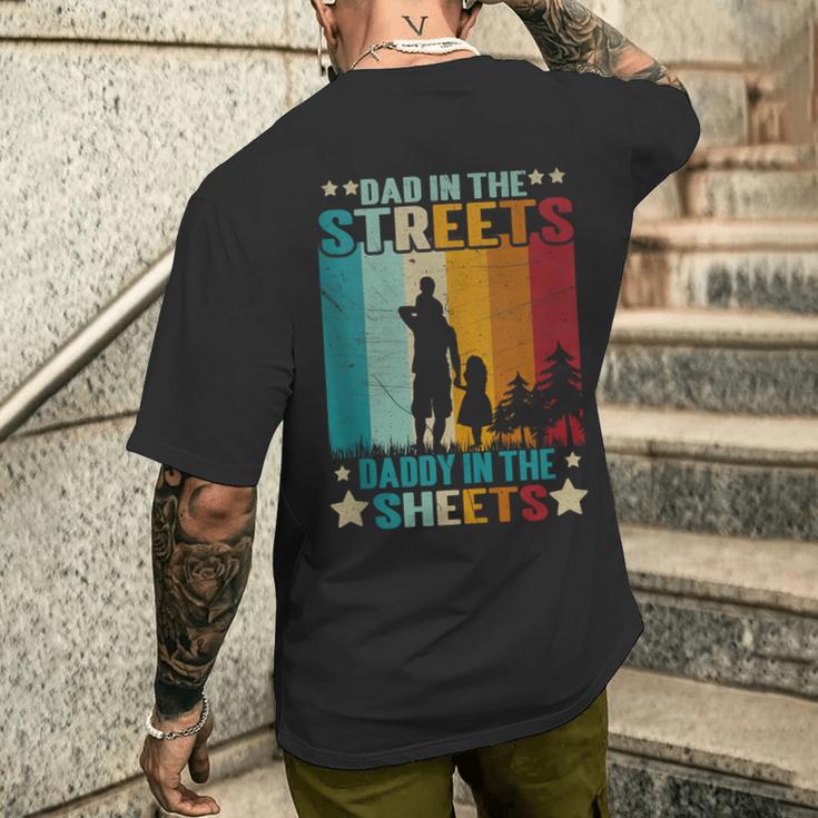 Dad In The Streets Daddy In The Sheets – Geschenke Für Papa T-Shirt mit Rückendruck Geschenke für Ihn