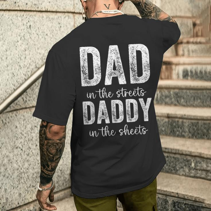 Dad In The Streets Daddy In The Sheets Father's Day Men's T-shirt Back Print Gifts for Him