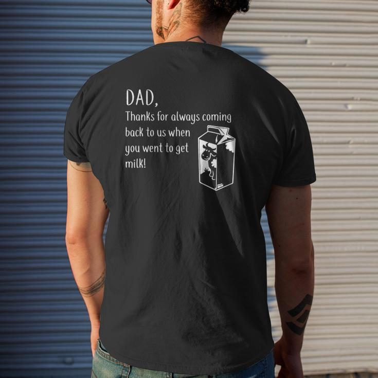Dad Thanks For Coming Back When You Went To Get Milk Mens Back Print T-shirt Gifts for Him