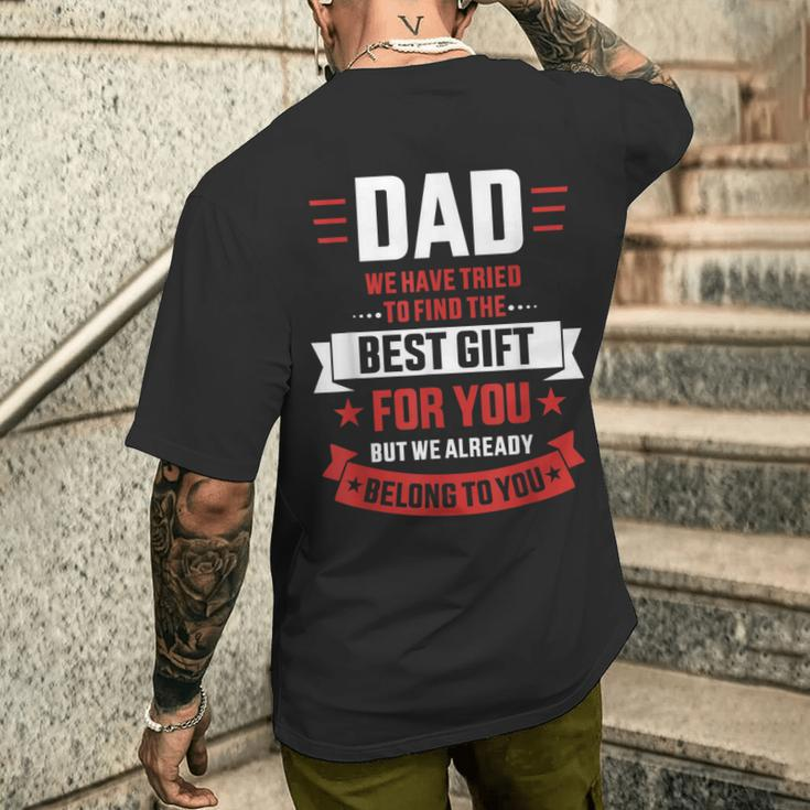 Dad Tried Find Best Belong To You Father's Day From Kids Mens Back Print T-shirt Gifts for Him