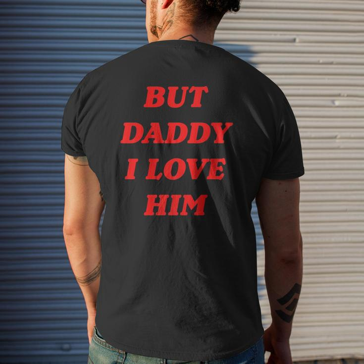 But Daddy I Love Him Style Party Mens Back Print T-shirt Gifts for Him