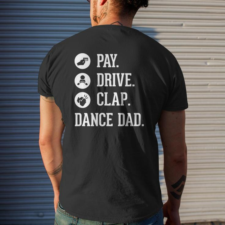 Dance Dad Pay Drive Clap Father Of Dancer Mens Back Print T-shirt Gifts for Him