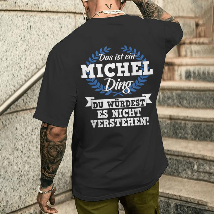 Das Ist Ein Michel Ding Du Würdest Es Nicht Understand T-Shirt mit Rückendruck Geschenke für Ihn
