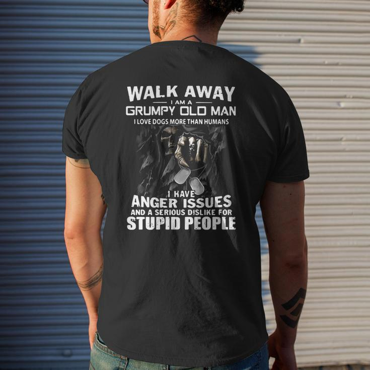 Death Walk Away I Am A Grumpy Old Man I Love Dogs More Than Humans Mens Back Print T-shirt Gifts for Him
