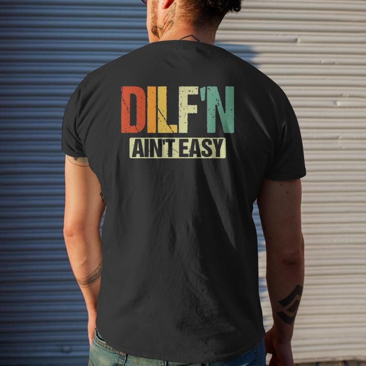 Dilf'n Ain't Easy Sexy Dad Life Adult Humor Mens Back Print T-shirt Gifts for Him
